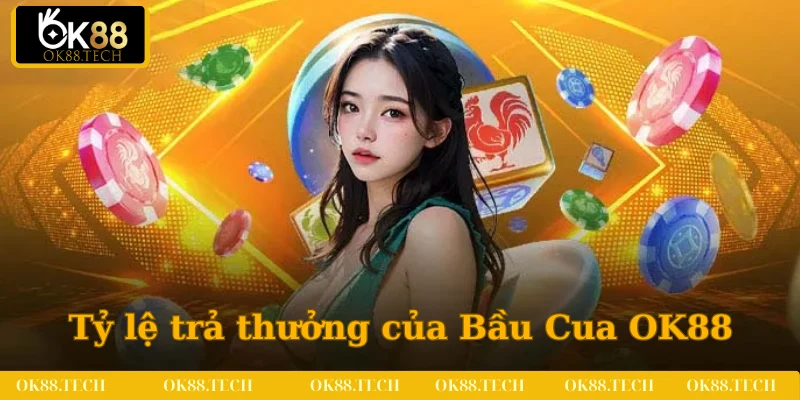 Quy định trả thưởng của Bầu Cua tại nhà cái OK88