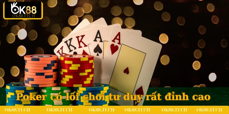 Game Poker có lối chơi tư duy rất đỉnh cao