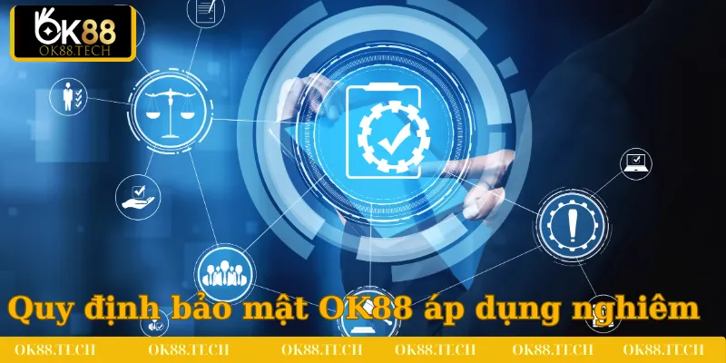 Quy định bảo mật được nhà cái áp dụng nghiêm ngặt