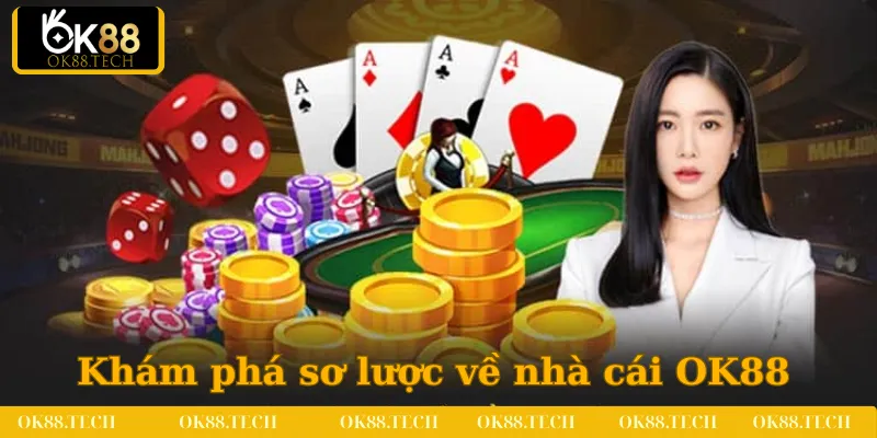 Khám phá sơ lược về nhà cái OK88