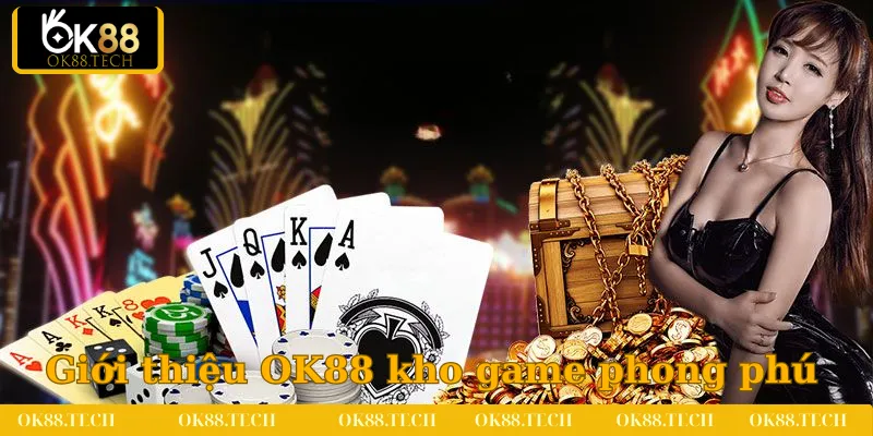 Giới thiệu OK88 sở hữu kho game vô cùng phong phú