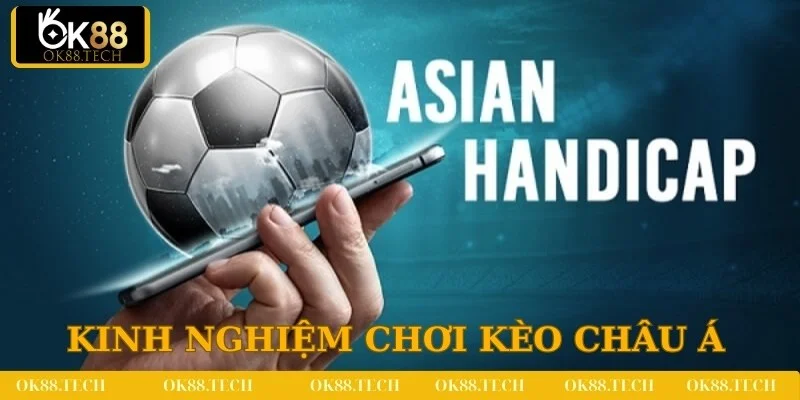 Bí kíp chơi kèo châu Á là gì?