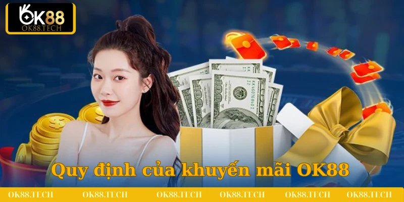 Khuyến Mãi OK88 1 Quy định cơ bản cần nắm khi tham gia khuyến mãi OK88