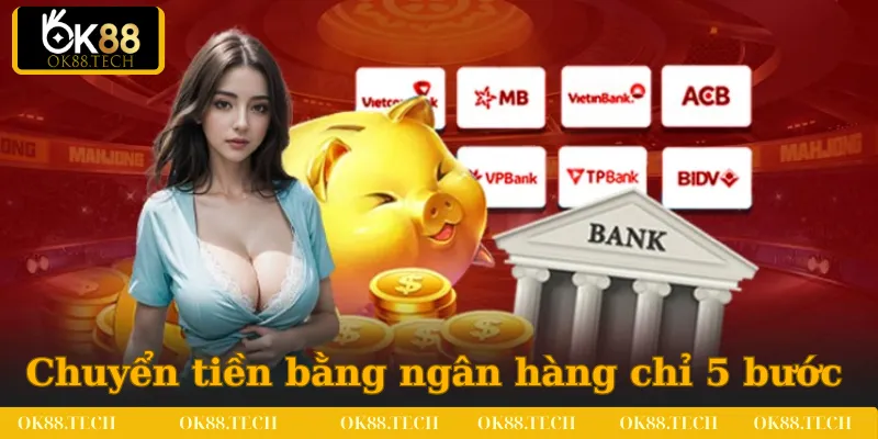 Thực hiện chuyển tiền bằng ngân hàng chỉ 5 bước