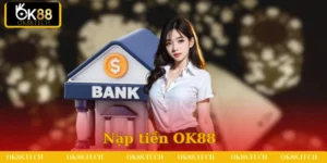 Nạp tiền OK88