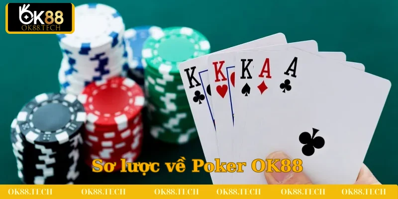 Poker OK88 - Siêu Phẩm Game Bài Đổi Thưởng Năm 2025 4 Tóm gọn thông tin về trò chơi Poker OK88