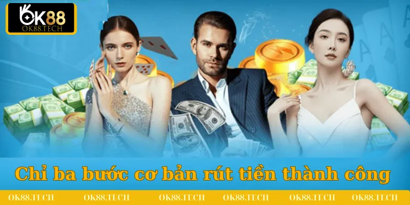 Chỉ với vài ba bước cơ bản bạn đã rút tiền về ví thành công