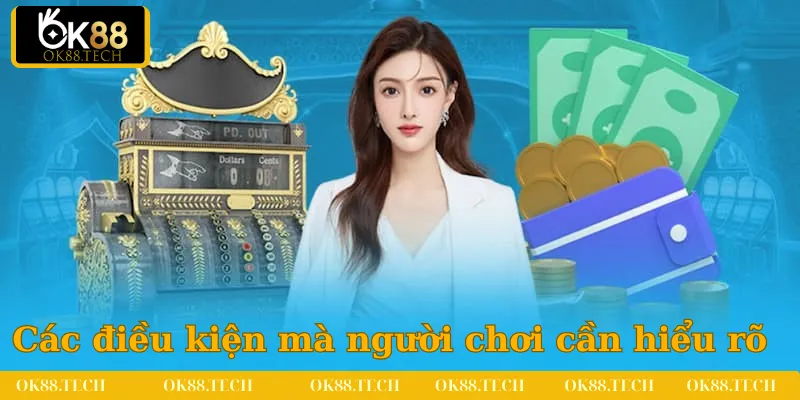 Các điều kiện mà người chơi cần hiểu rõ trước khi giao dịch