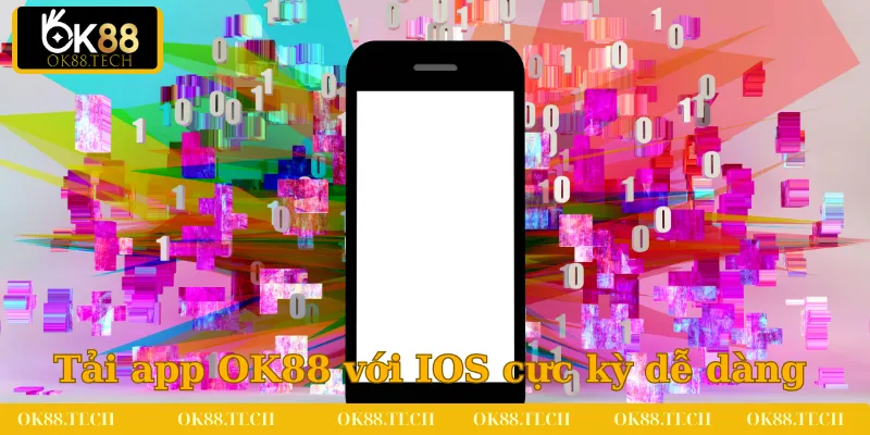 Tải app OK88 với hệ điều hành IOS cực kỳ dễ dàng