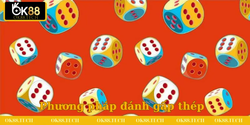 Phương pháp đánh gấp thép giúp hội viên phục hồi vốn nhanh